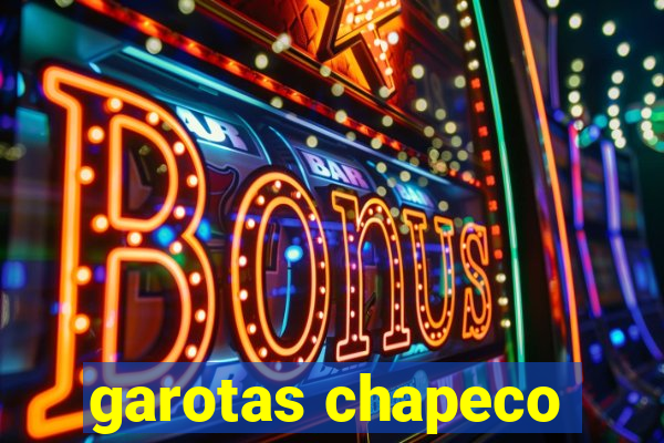 garotas chapeco