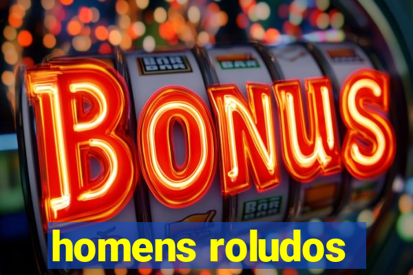 homens roludos