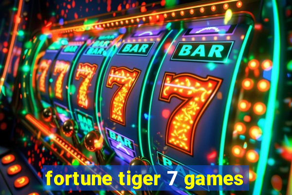 fortune tiger 7 games