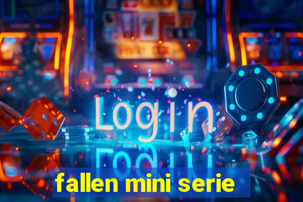 fallen mini serie