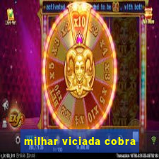 milhar viciada cobra