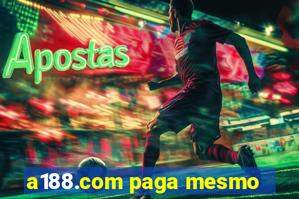 a188.com paga mesmo