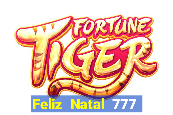 Feliz Natal 777 plataforma login