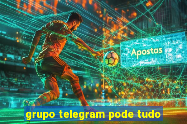 grupo telegram pode tudo