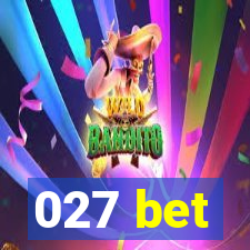 027 bet