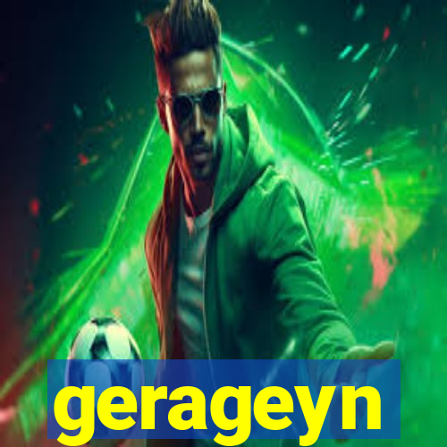 gerageyn