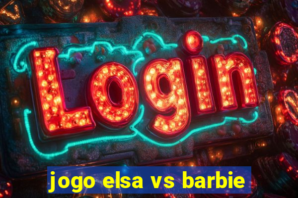 jogo elsa vs barbie