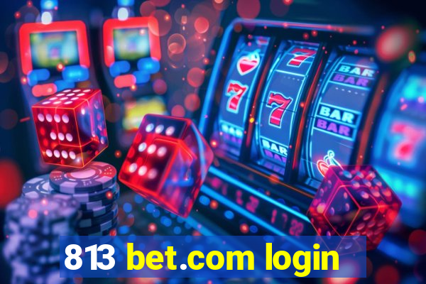 813 bet.com login