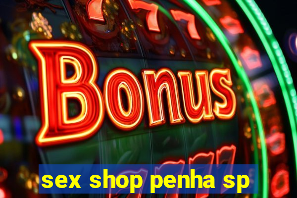 sex shop penha sp