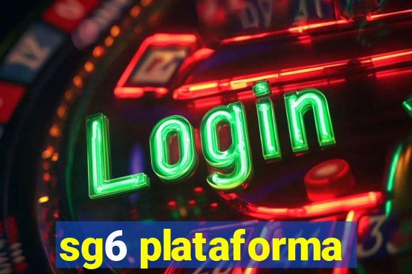 sg6 plataforma