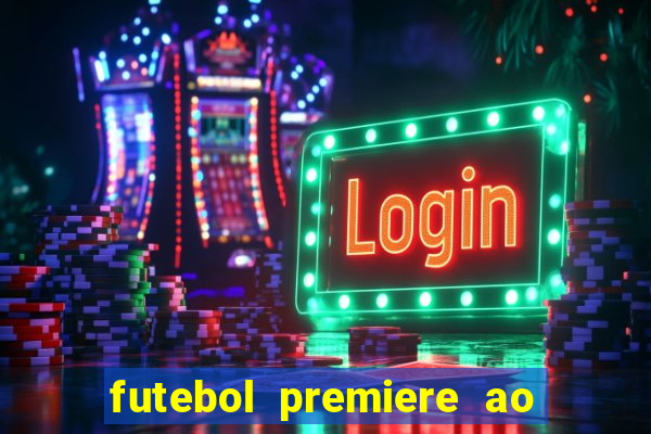 futebol premiere ao vivo gratis