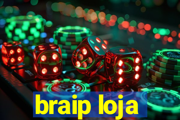 braip loja