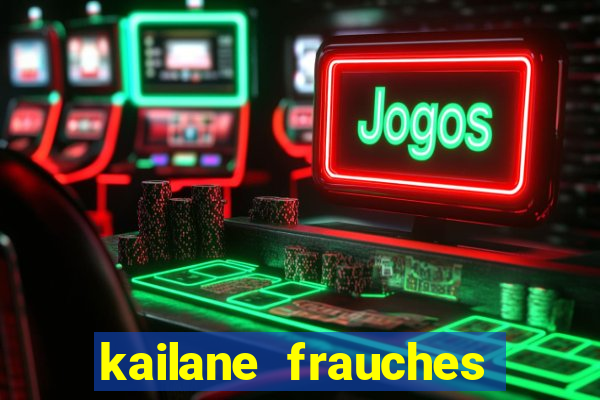 kailane frauches tem filhos