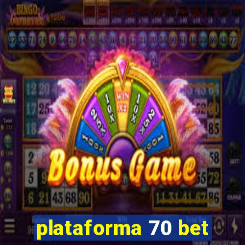 plataforma 70 bet