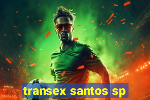 transex santos sp