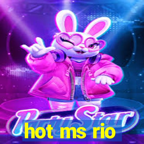 hot ms rio