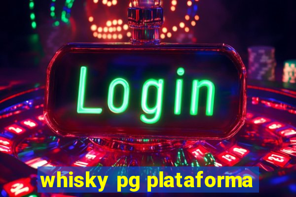 whisky pg plataforma