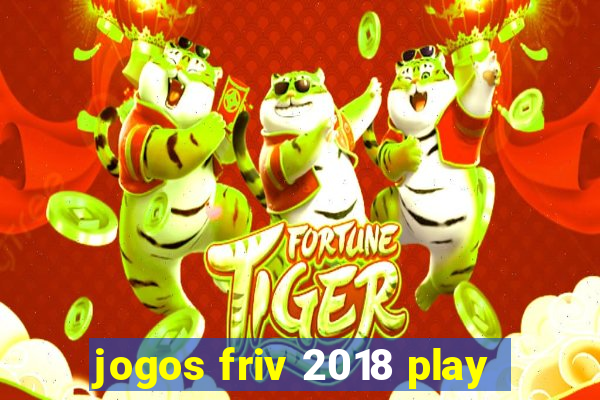 jogos friv 2018 play