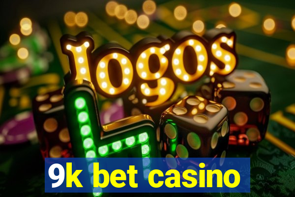 9k bet casino