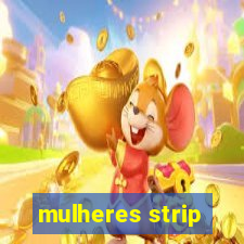 mulheres strip