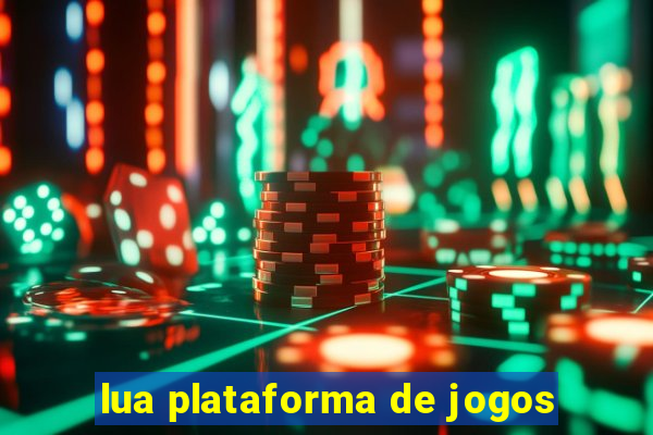 lua plataforma de jogos