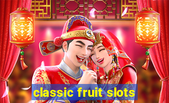 classic fruit slots