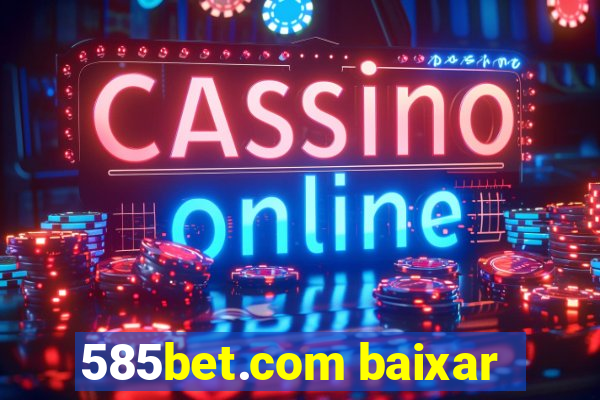 585bet.com baixar