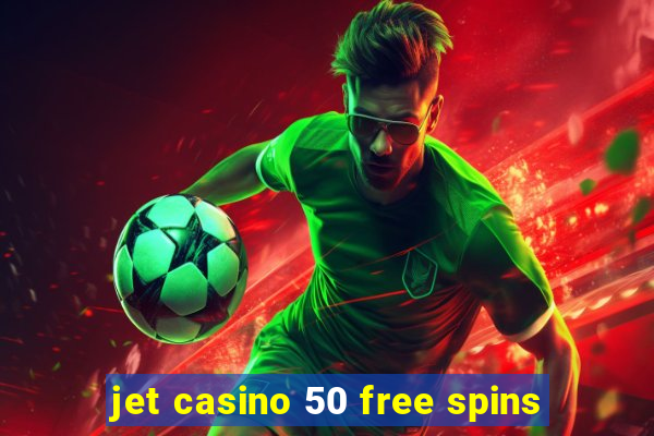 jet casino 50 free spins