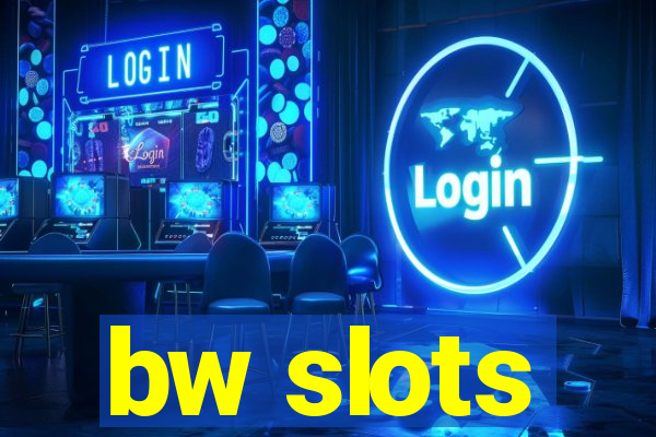 bw slots