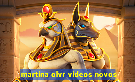 martina olvr videos novos