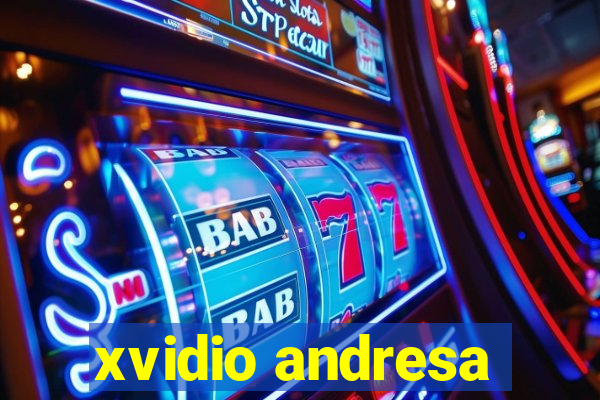 xvidio andresa