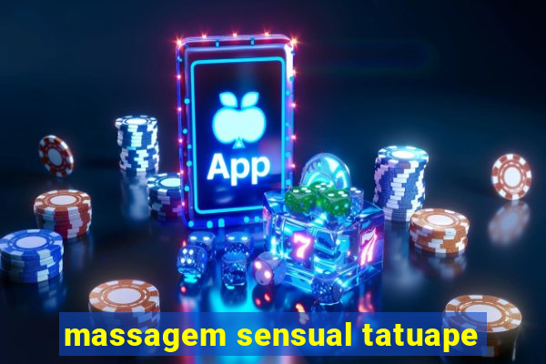 massagem sensual tatuape