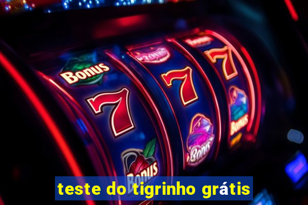 teste do tigrinho grátis