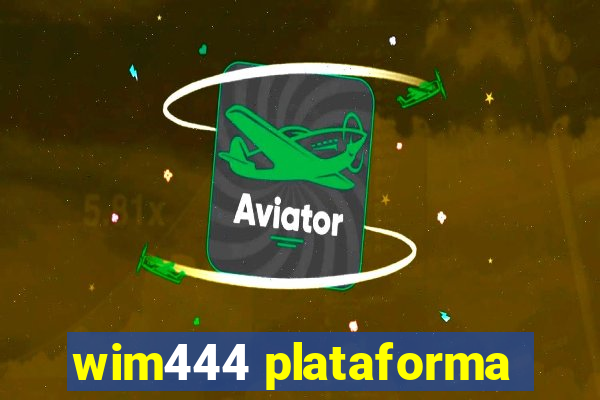 wim444 plataforma