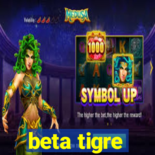 beta tigre