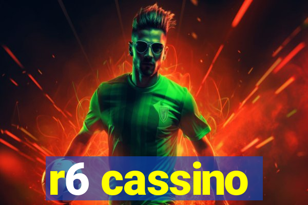 r6 cassino