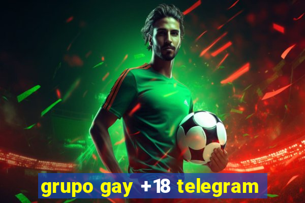 grupo gay +18 telegram