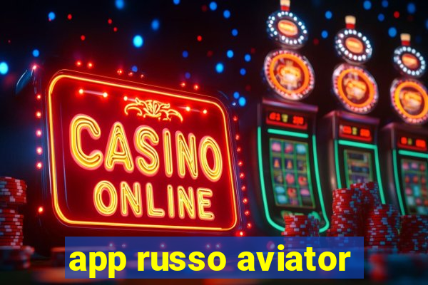 app russo aviator