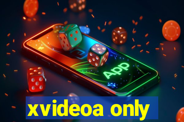 xvideoa only