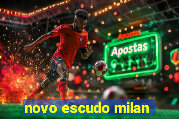 novo escudo milan