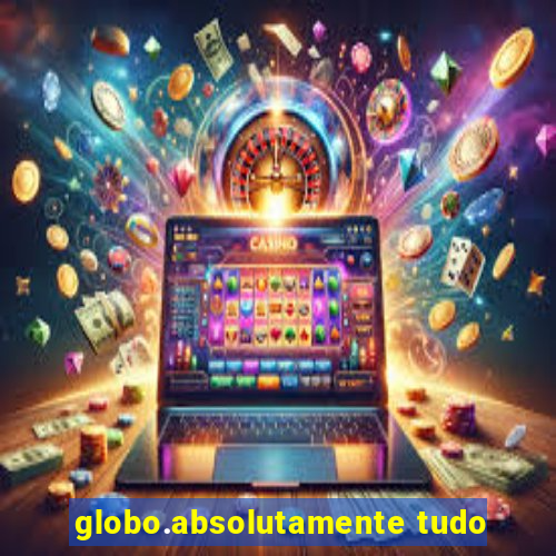 globo.absolutamente tudo