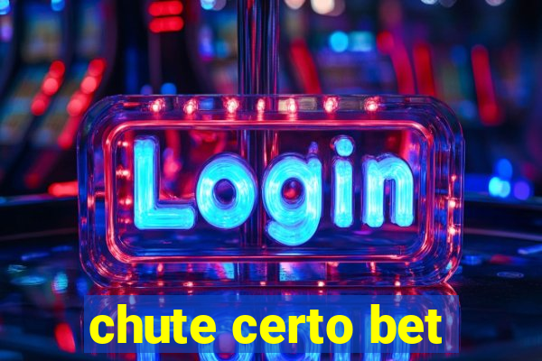 chute certo bet