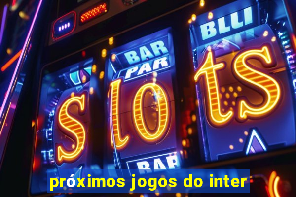 próximos jogos do inter