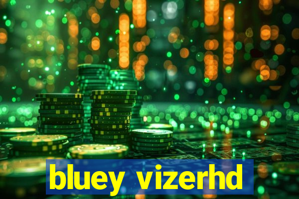 bluey vizerhd