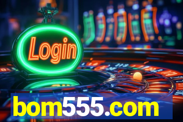 bom555.com plataforma de jogos