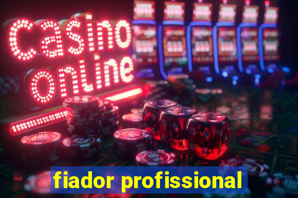 fiador profissional