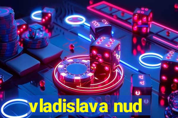 vladislava nud