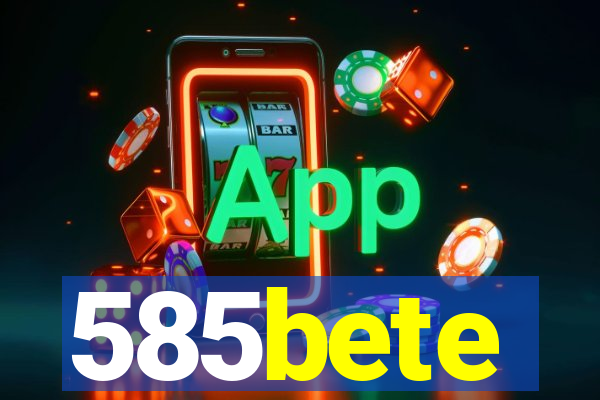 585bete