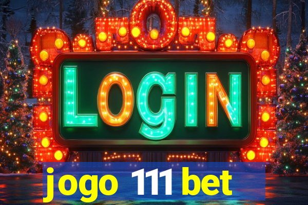 jogo 111 bet