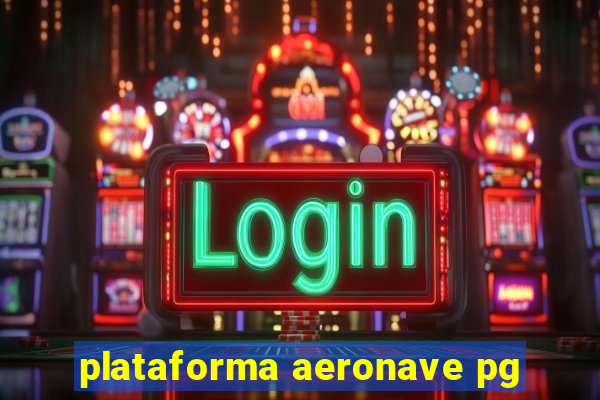 plataforma aeronave pg